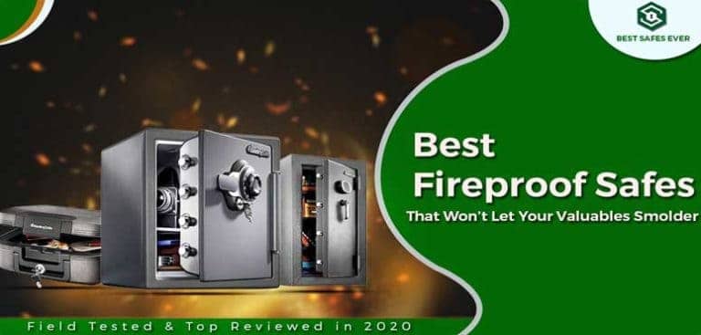 Ultimate Guide To Buy Best Fireproof Safes For Your Home Or Office