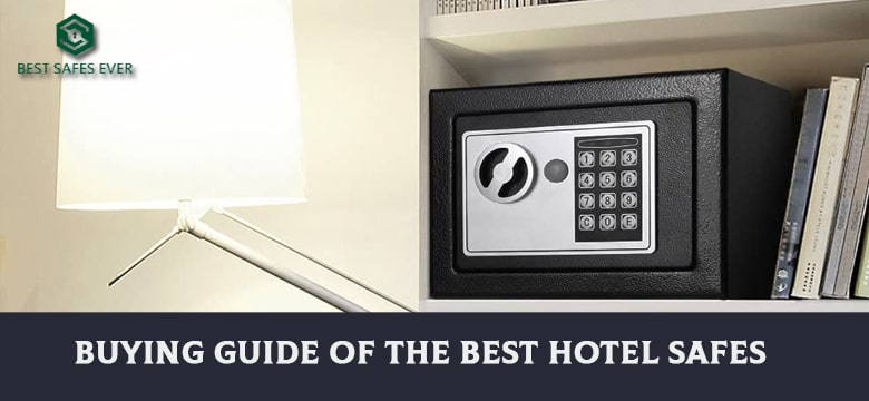 Buying Guide Of The Best Hotel Safes