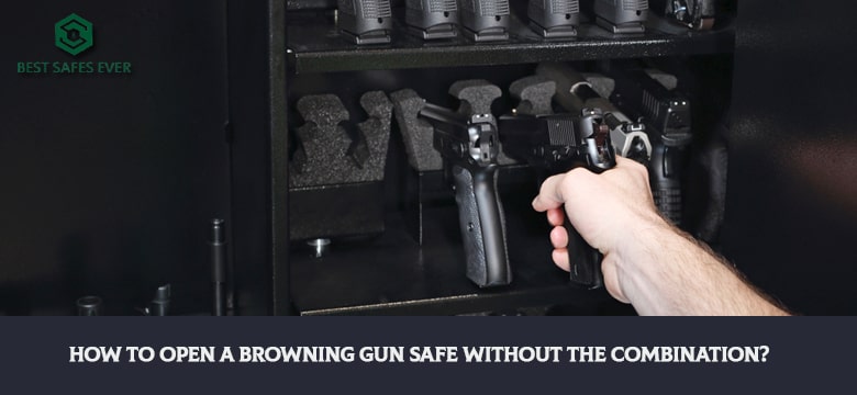 How To Open A Browning Gun Safe Without The Combination?