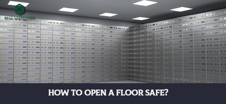 How To Open A Floor Safe?