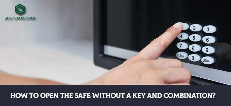 How To Open The Safe Without A Key And Combination