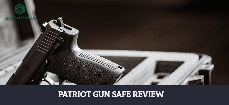 Patriot Gun Safe Review